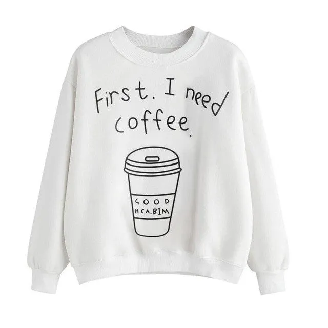 First I Need Coffee hoodies Women long Sleeve Letter Print    Sweatshirt Pullovers Female hoody sudaderas &03 GS